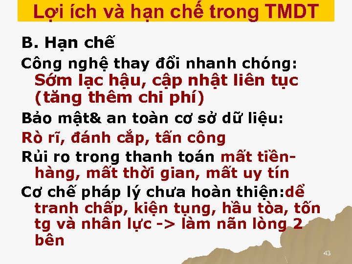 Lợi ích và hạn chế trong TMDT B. Hạn chế Công nghệ thay đổi