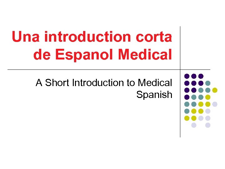 Una introduction corta de Espanol Medical A Short Introduction to Medical Spanish 