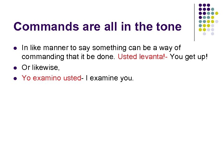 Commands are all in the tone l l l In like manner to say