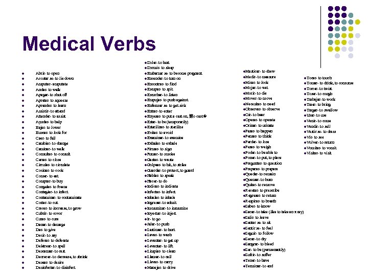 Medical Verbs l. Doler- to hurt to sleep l. Embarzar se- to become pregnant
