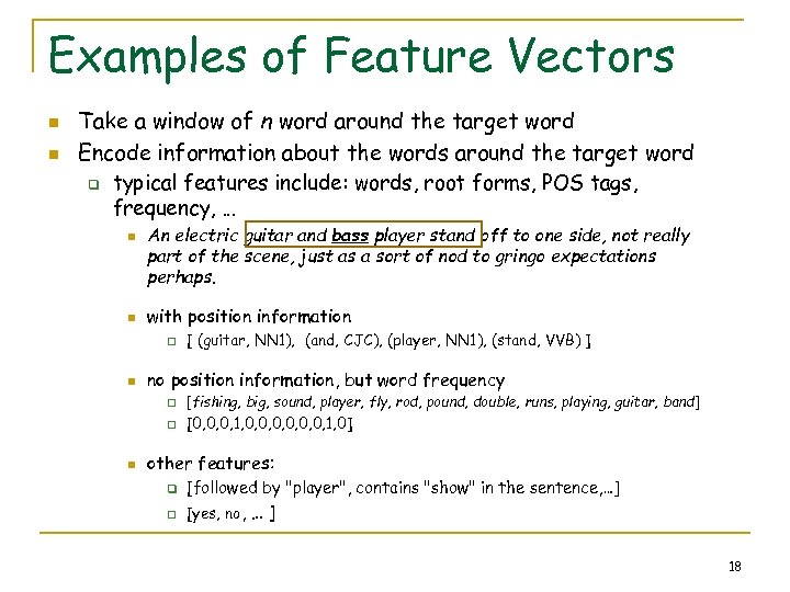 Examples of Feature Vectors n n Take a window of n word around the