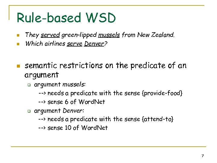 Rule-based WSD n n n They served green-lipped mussels from New Zealand. Which airlines