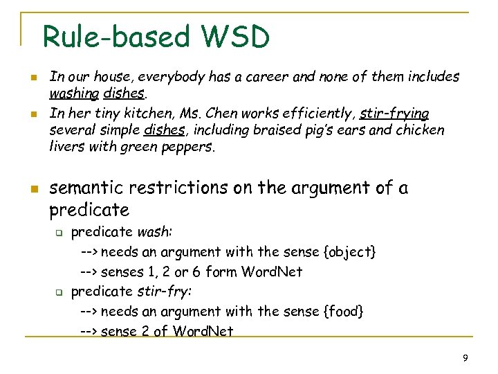 Rule-based WSD n n n In our house, everybody has a career and none