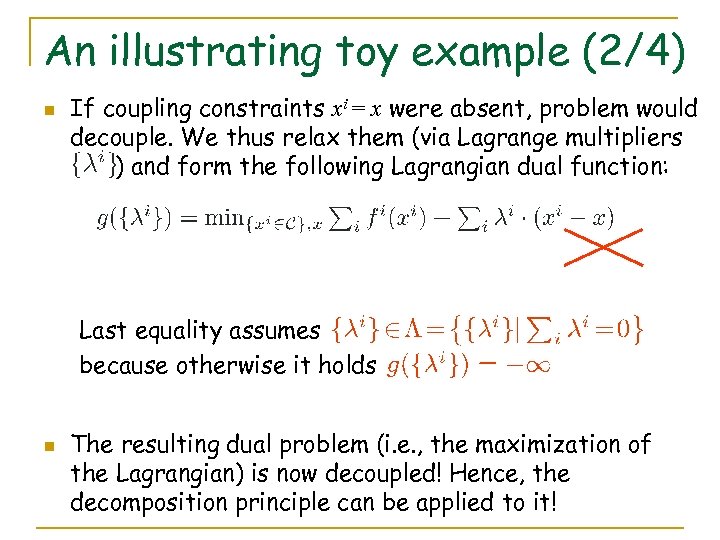 An illustrating toy example (2/4) n If coupling constraints xi = x were absent,