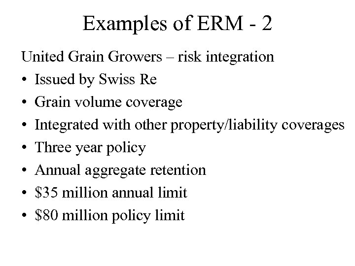 Examples of ERM - 2 United Grain Growers – risk integration • Issued by