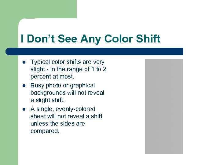 I Don’t See Any Color Shift l l l Typical color shifts are very