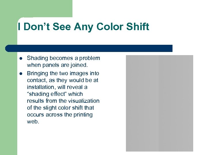 I Don’t See Any Color Shift l l Shading becomes a problem when panels