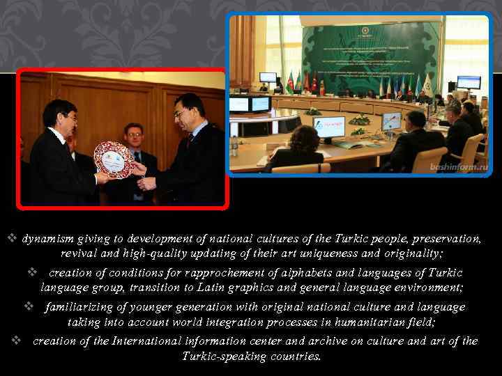 v dynamism giving to development of national cultures of the Turkic people, preservation, revival