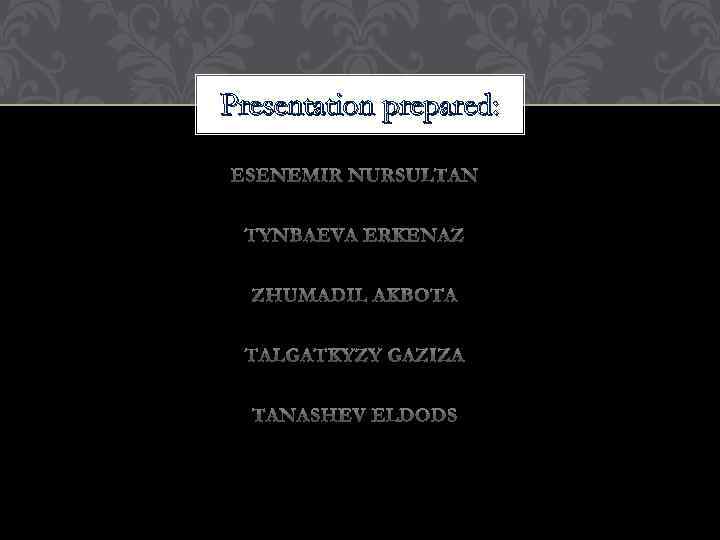 Presentation prepared: 