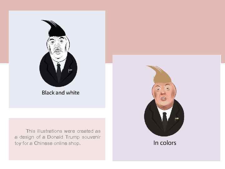 This illustrations were created as a design of a Donald Trump souvenir toy for