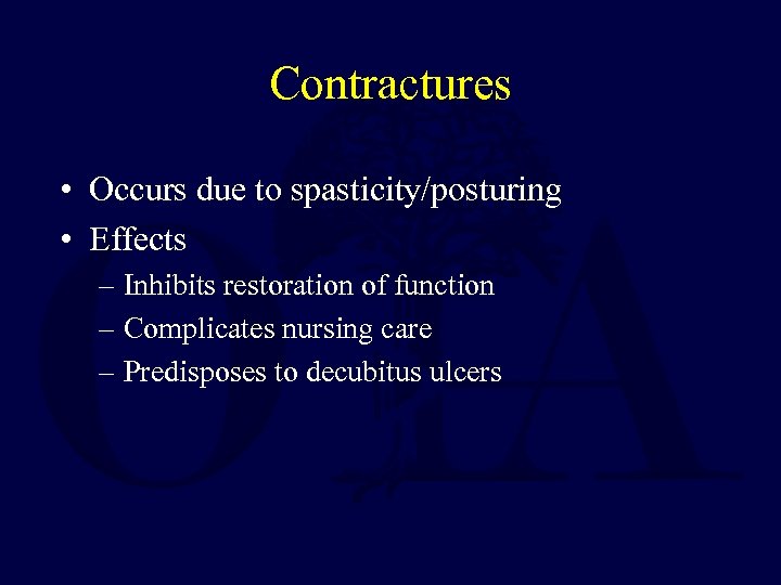 Contractures • Occurs due to spasticity/posturing • Effects – Inhibits restoration of function –