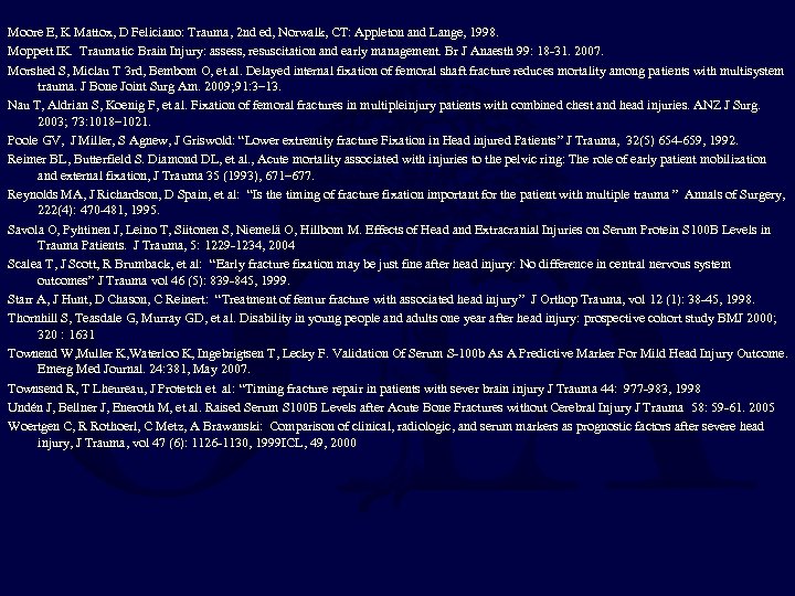 Moore E, K Mattox, D Feliciano: Trauma, 2 nd ed, Norwalk, CT: Appleton and