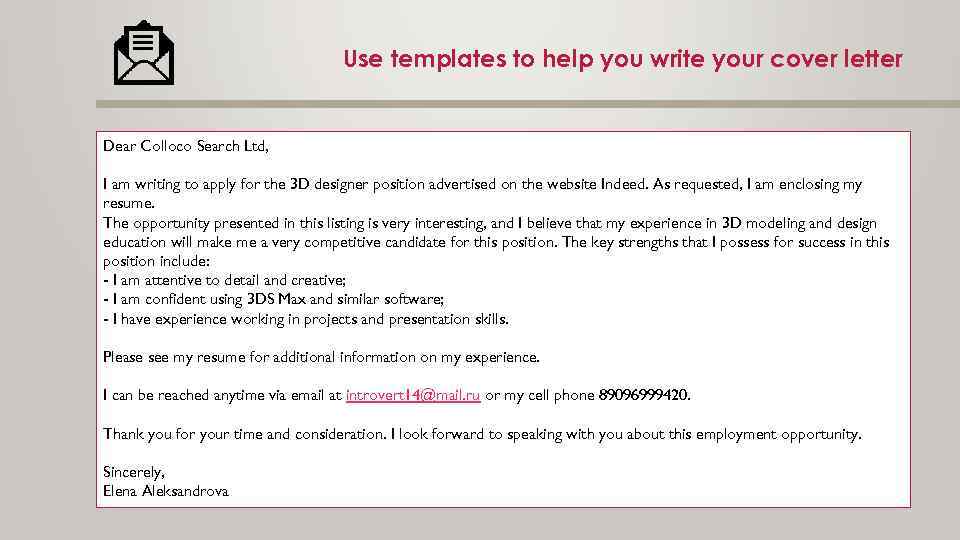 Use templates to help you write your cover letter Dear Colloco Search Ltd, I