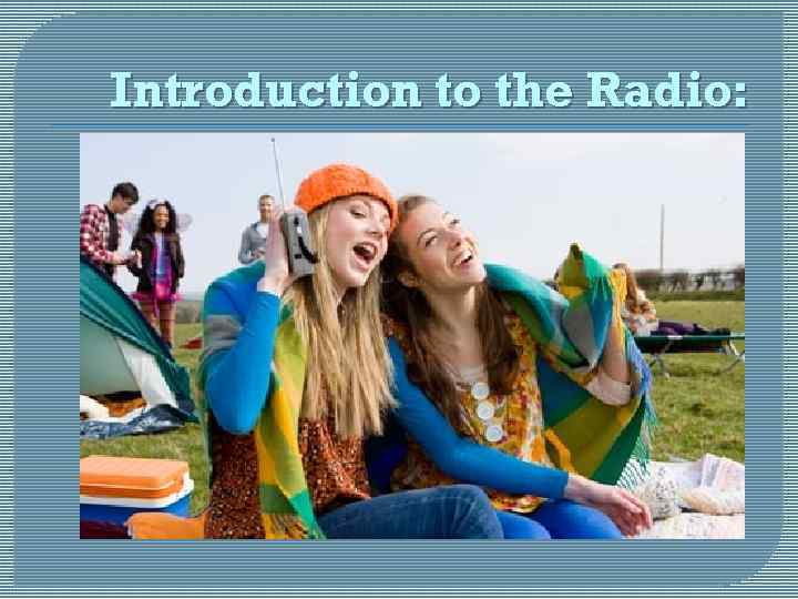 Introduction to the Radio: 