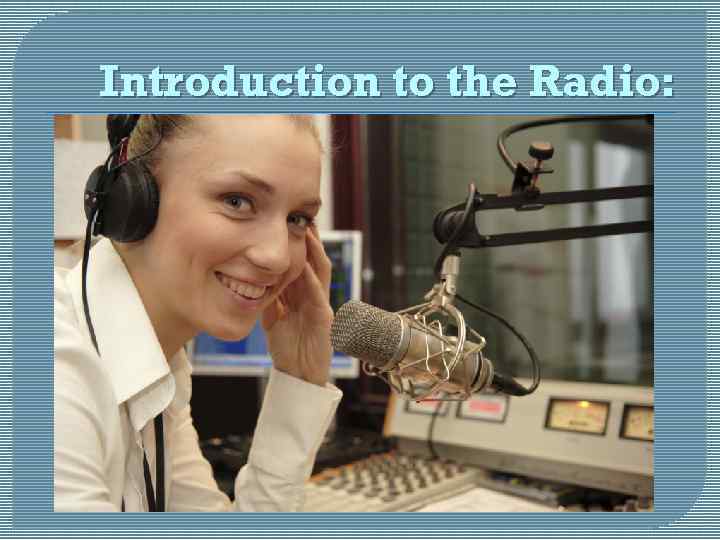 Introduction to the Radio: 