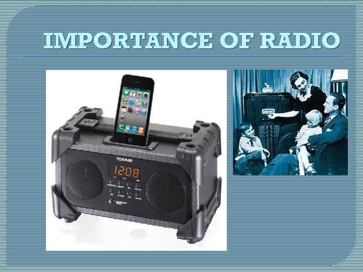 IMPORTANCE OF RADIO 