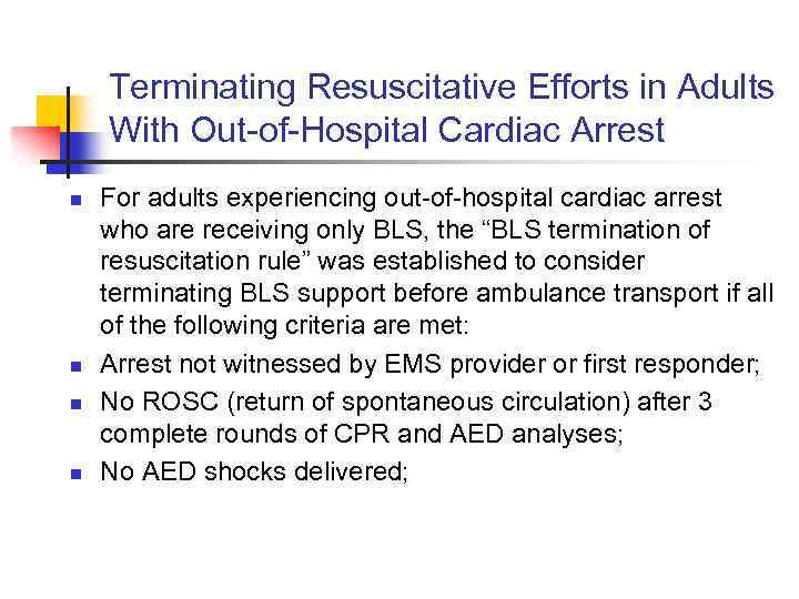 Terminating Resuscitative Efforts in Adults With Out-of-Hospital Cardiac Arrest n n For adults experiencing