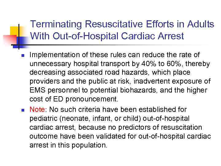 Terminating Resuscitative Efforts in Adults With Out-of-Hospital Cardiac Arrest n n Implementation of these