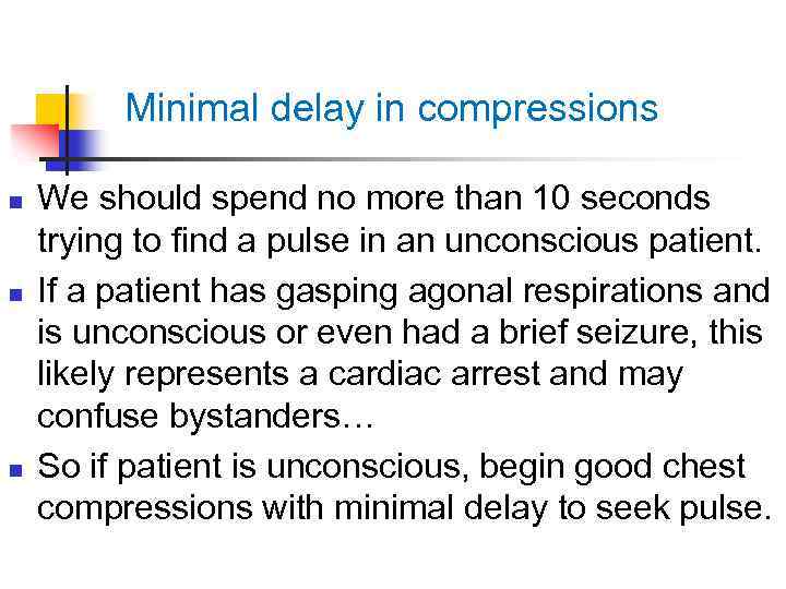 Minimal delay in compressions n n n We should spend no more than 10