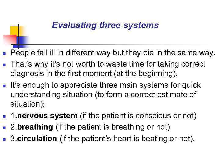 Evaluating three systems n n n People fall in different way but they die