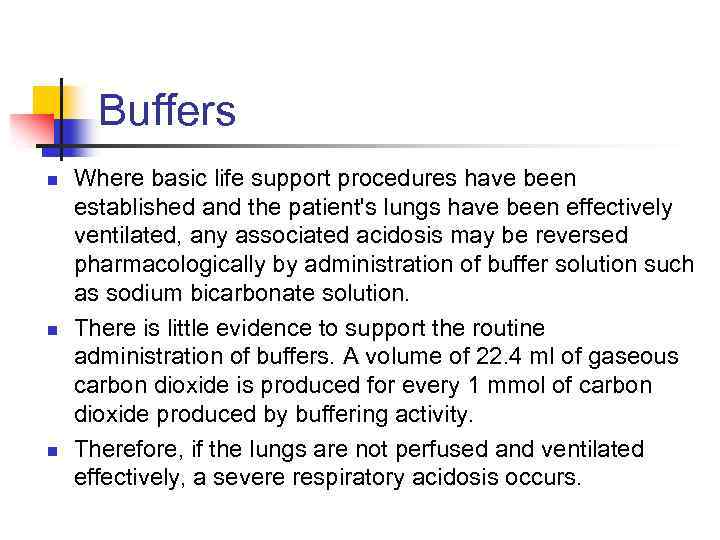 Buffers n n n Where basic life support procedures have been established and the