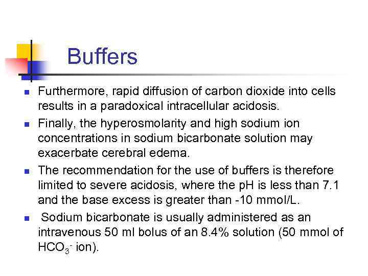 Buffers n n Furthermore, rapid diffusion of carbon dioxide into cells results in a