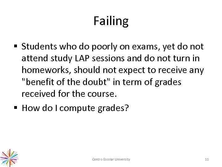 Failing § Students who do poorly on exams, yet do not attend study LAP