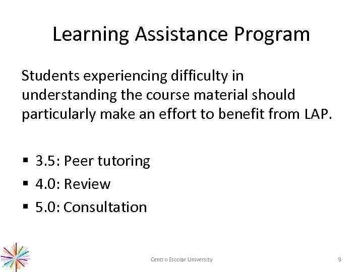 Learning Assistance Program Students experiencing difficulty in understanding the course material should particularly make