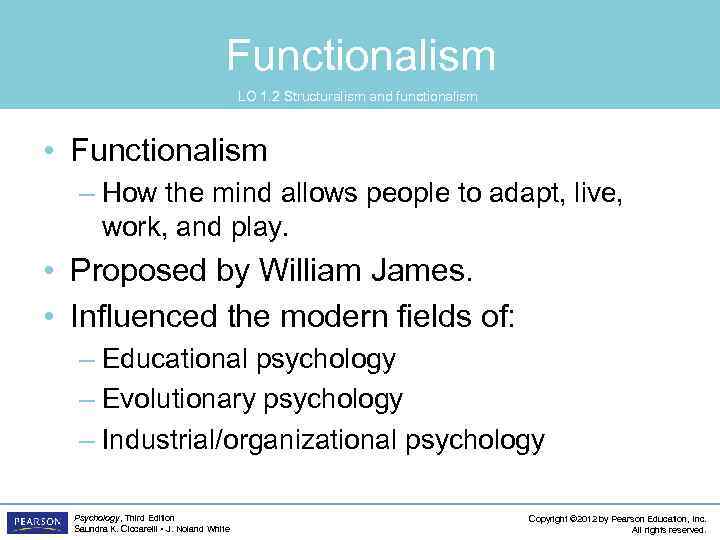 Functionalism LO 1. 2 Structuralism and functionalism • Functionalism – How the mind allows