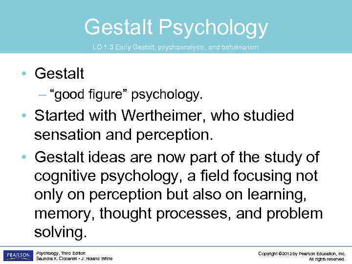 Gestalt Psychology LO 1. 3 Early Gestalt, psychoanalysis, and behaviorism • Gestalt – “good