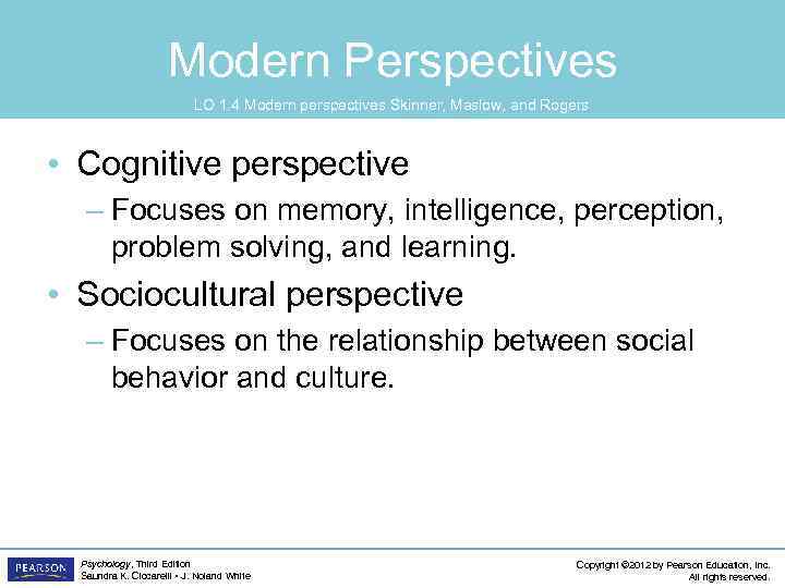 Modern Perspectives LO 1. 4 Modern perspectives Skinner, Maslow, and Rogers • Cognitive perspective