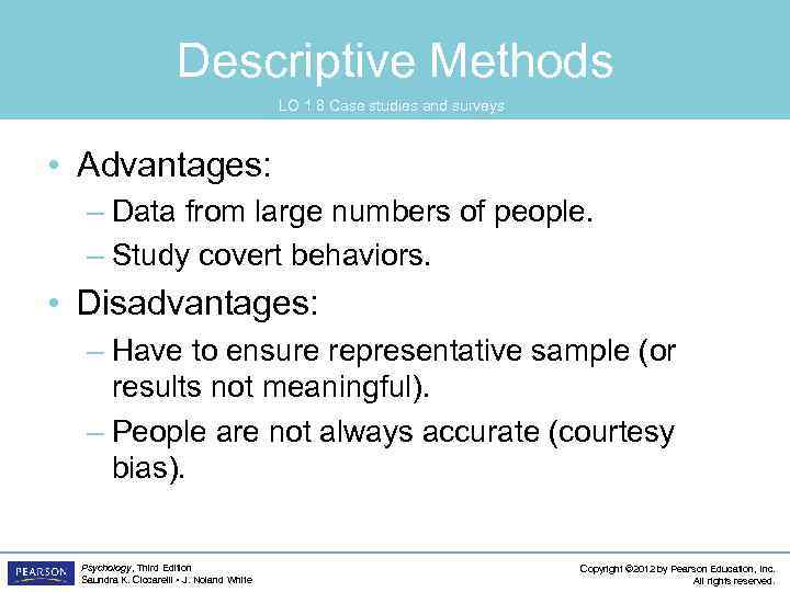 Descriptive Methods LO 1. 8 Case studies and surveys • Advantages: – Data from