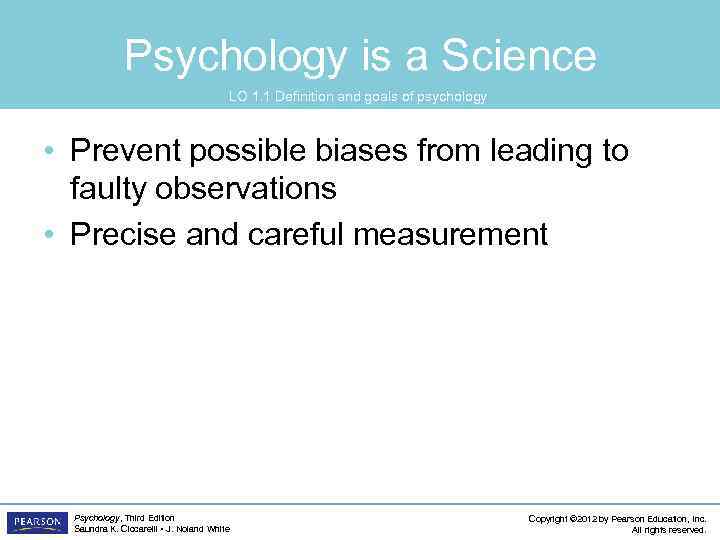 Psychology is a Science LO 1. 1 Definition and goals of psychology • Prevent