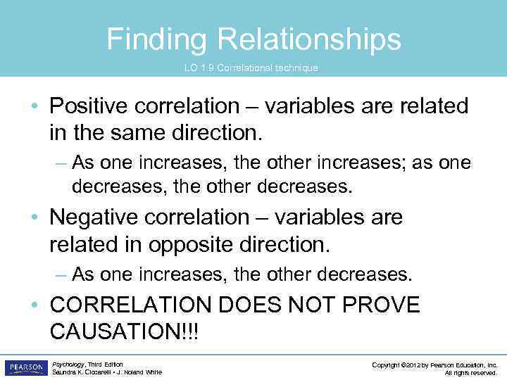 Finding Relationships LO 1. 9 Correlational technique • Positive correlation – variables are related