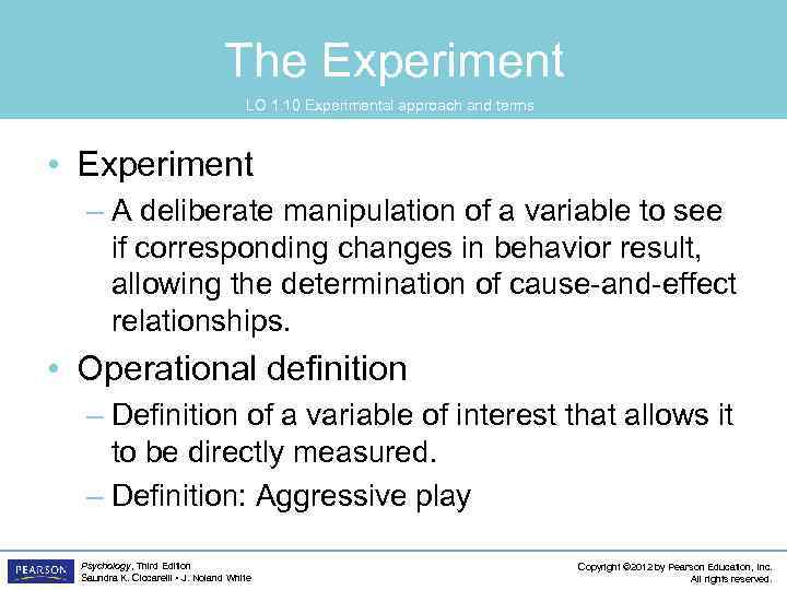 The Experiment LO 1. 10 Experimental approach and terms • Experiment – A deliberate