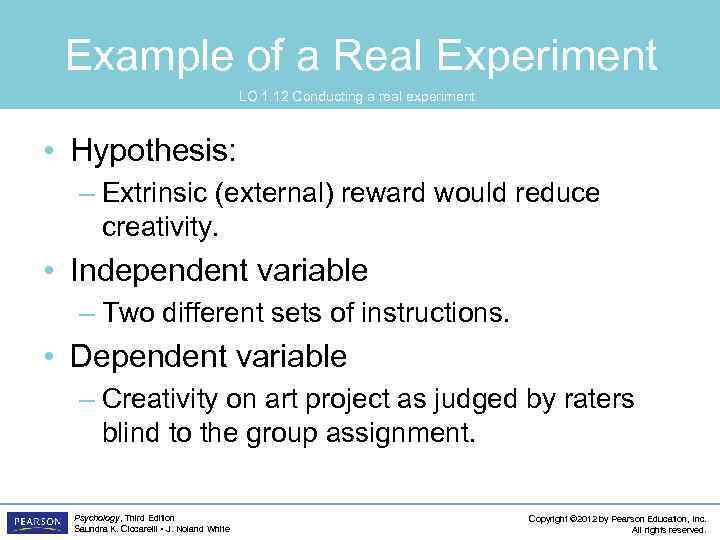 Example of a Real Experiment LO 1. 12 Conducting a real experiment • Hypothesis:
