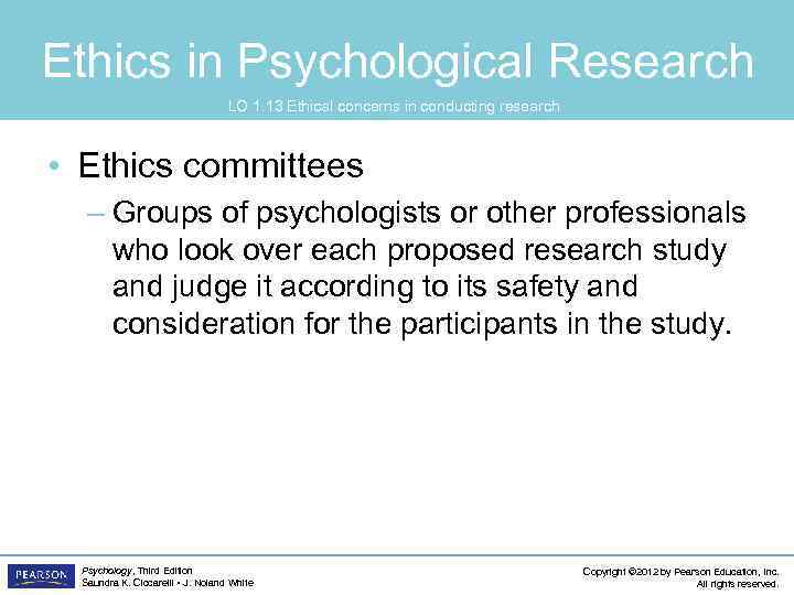 Ethics in Psychological Research LO 1. 13 Ethical concerns in conducting research • Ethics