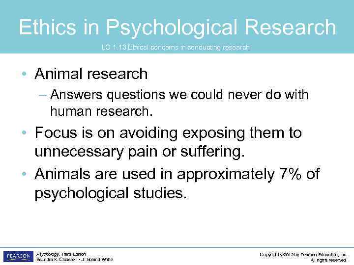 Ethics in Psychological Research LO 1. 13 Ethical concerns in conducting research • Animal