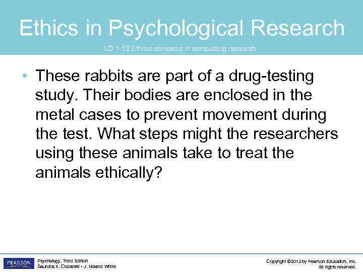 Ethics in Psychological Research LO 1. 13 Ethical concerns in conducting research • These