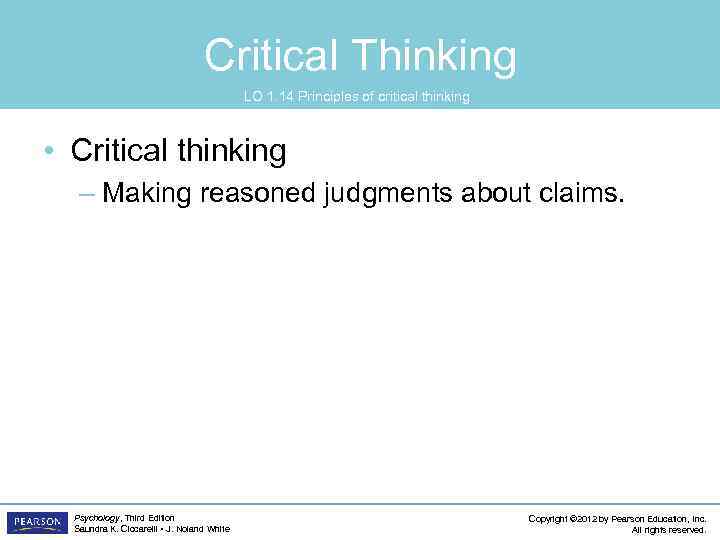 Critical Thinking LO 1. 14 Principles of critical thinking • Critical thinking – Making