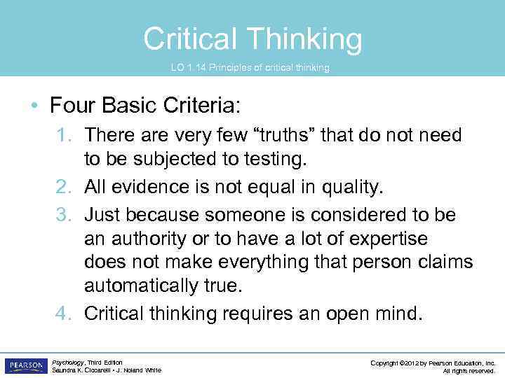 Critical Thinking LO 1. 14 Principles of critical thinking • Four Basic Criteria: 1.