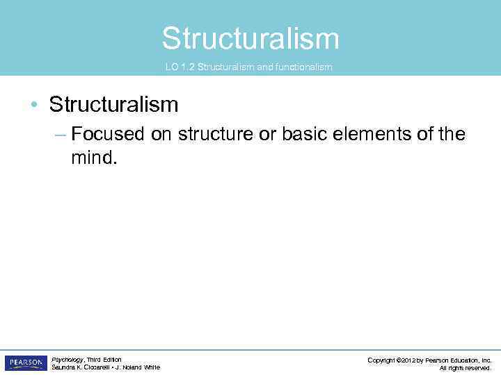 Structuralism LO 1. 2 Structuralism and functionalism • Structuralism – Focused on structure or
