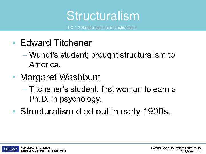 Structuralism LO 1. 2 Structuralism and functionalism • Edward Titchener – Wundt’s student; brought