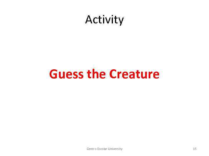 Activity Guess the Creature Centro Escolar University 15 