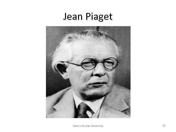 Jean Piaget Centro Escolar University 37 