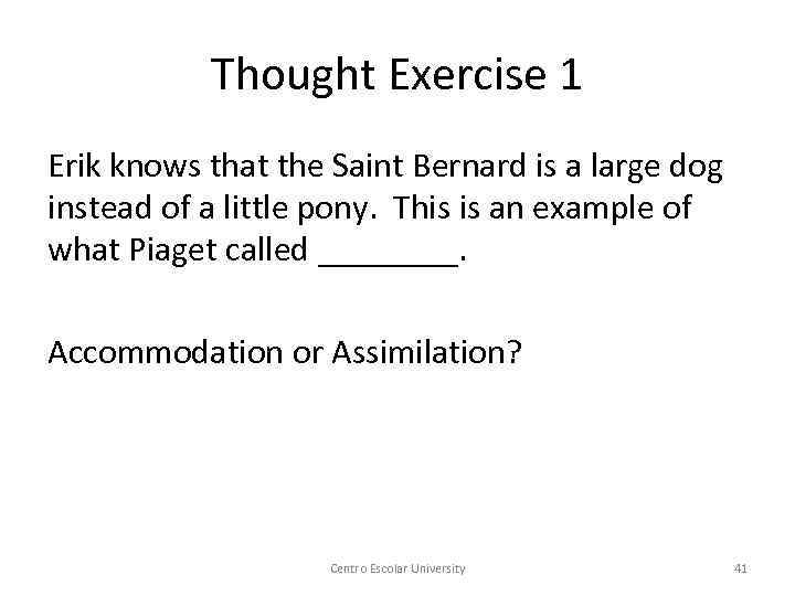 Thought Exercise 1 Erik knows that the Saint Bernard is a large dog instead