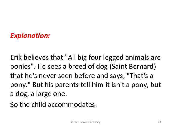 Explanation: Erik believes that 