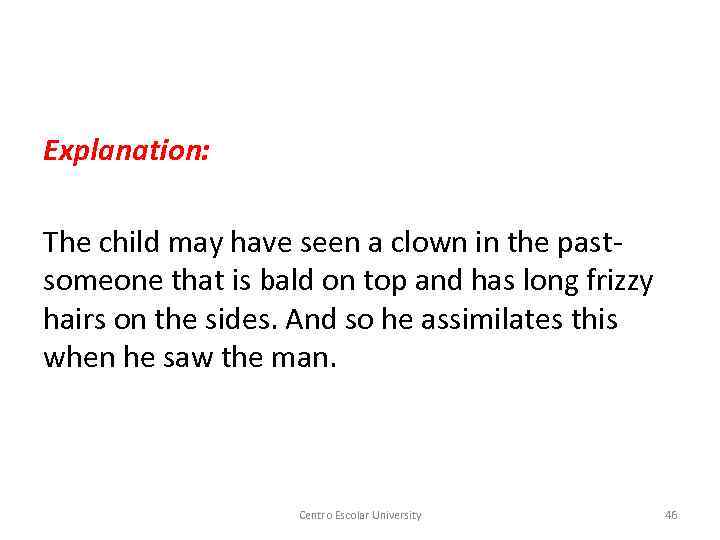 Explanation: The child may have seen a clown in the past- someone that is