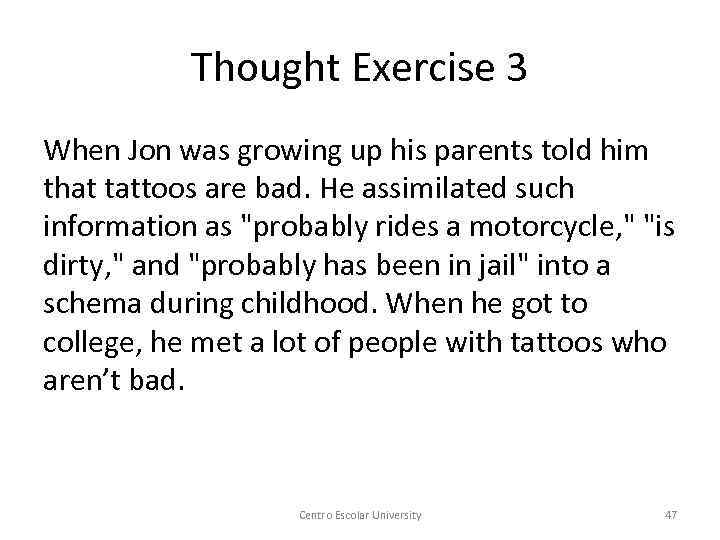 Thought Exercise 3 When Jon was growing up his parents told him that tattoos