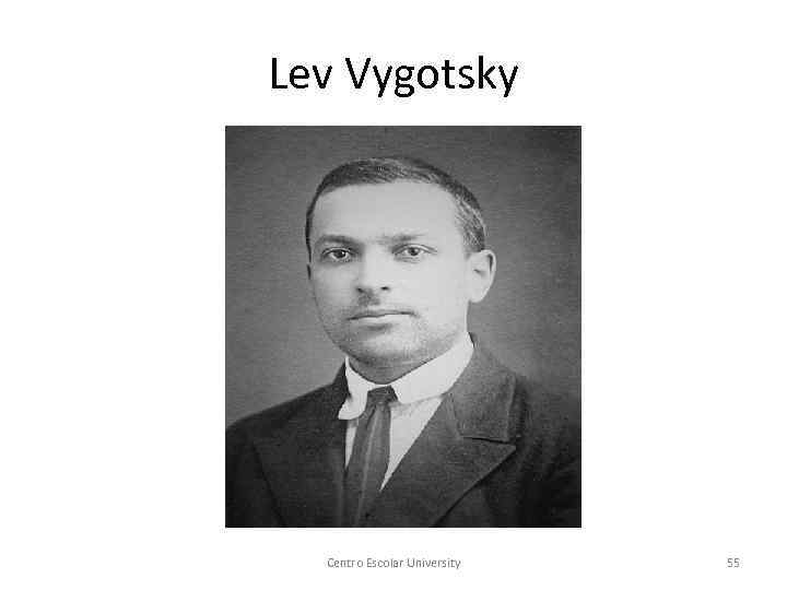 Lev Vygotsky Centro Escolar University 55 